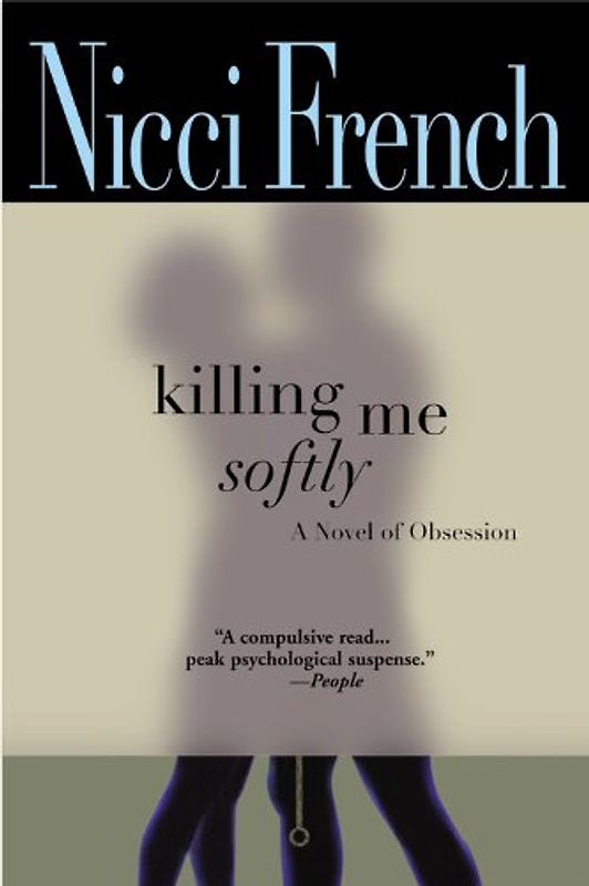 Killing Me Softly - Nicci French [Paperback]