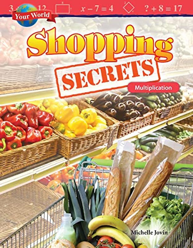 Your World: Shopping Secrets: Multiplication (Your World: Mathematics in the Real World)