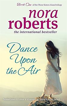 Dance Upon the Air (Three Sisters Island) - Roberts, Nora