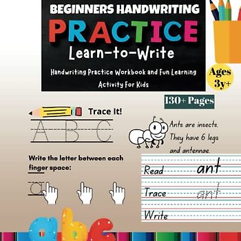 Beginners Handwriting Practice: Learn-to-Write:Handwriting Practice Workbook and Fun Learning Activity For Kids