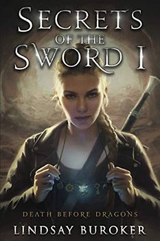 Secrets of the Sword 1 (Death Before Dragons, Band 7)