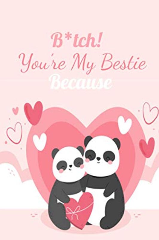 B*tch! You’re My Bestie Because: A Cute Fill-in-the-Blank journal Valentines Day Gift for your amazing partner ( girlfriend, wife,Husband, Boyfriend or your lover)- Knock Knock What I Love about You