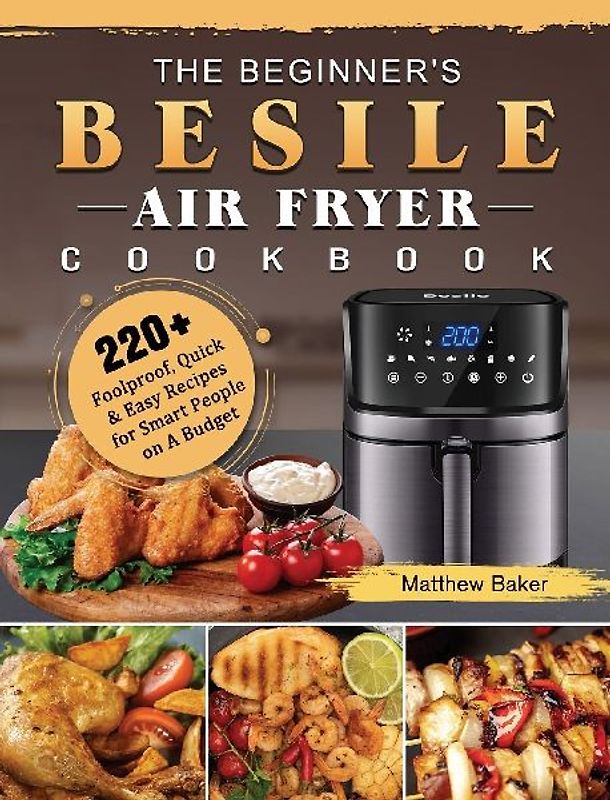 The Beginner's Besile Air Fryer Cookbook