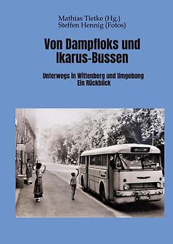 Von Dampflocks und Ikarus-Bussen