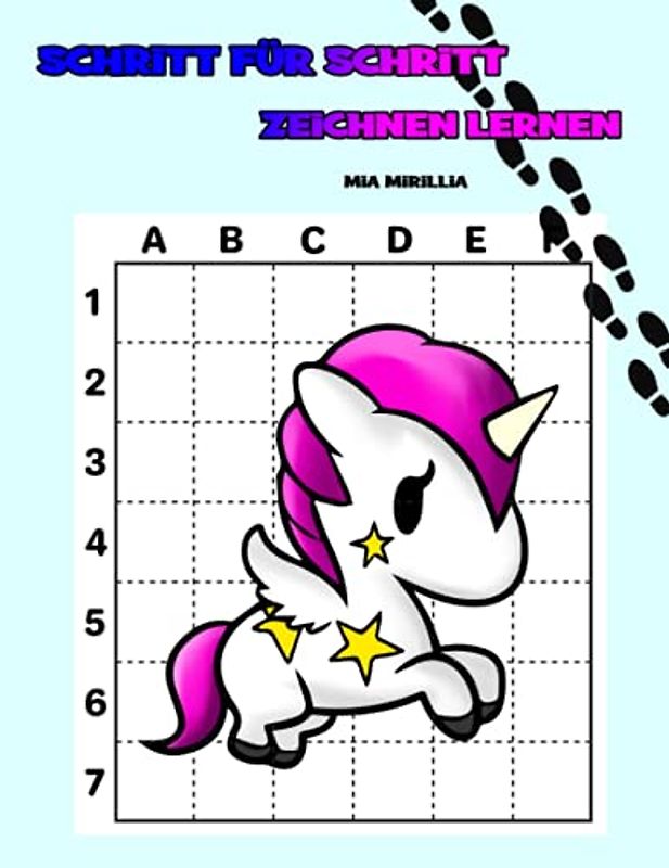 Schritt für Schritt Zeichnen lernen: Das perfekte Buch für alle kleinen Künstler
