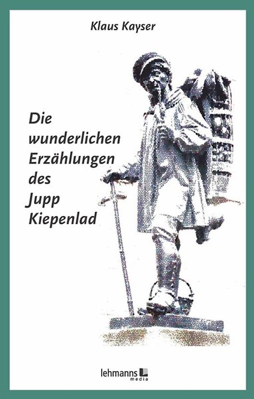 Die wunderlichen Erzählungen des Jupp Kiepenlad