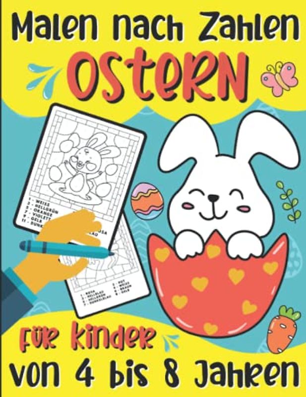 Malen nach Zahlen Ostern für Kinder von 4 bis 8 Jahren: Ostergeschenk für Junge und Mädchen | Ostermalbuch für Kinder ab 4 Jahren