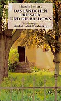 Wanderungen durch die Mark Brandenburg / Das Ländchen Friesack und die Bredows