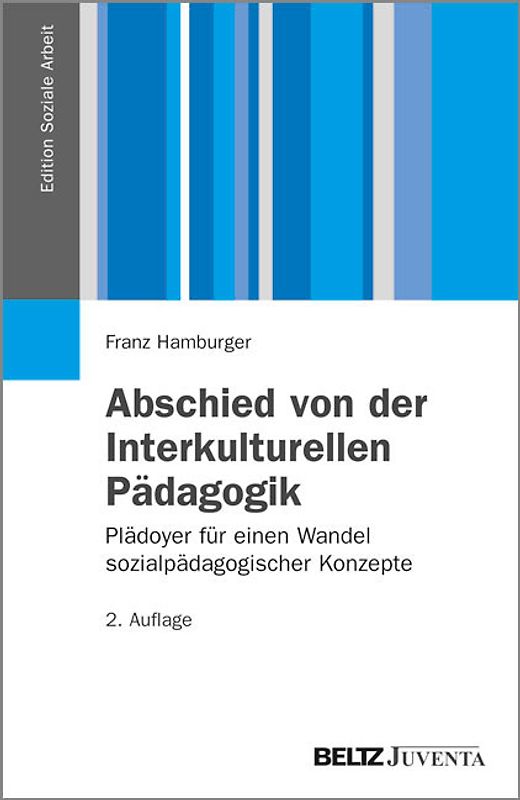 Abschied von der Interkulturellen Pädagogik. Plädoyer für einen Wandel sozialpädagogischer Konzepte