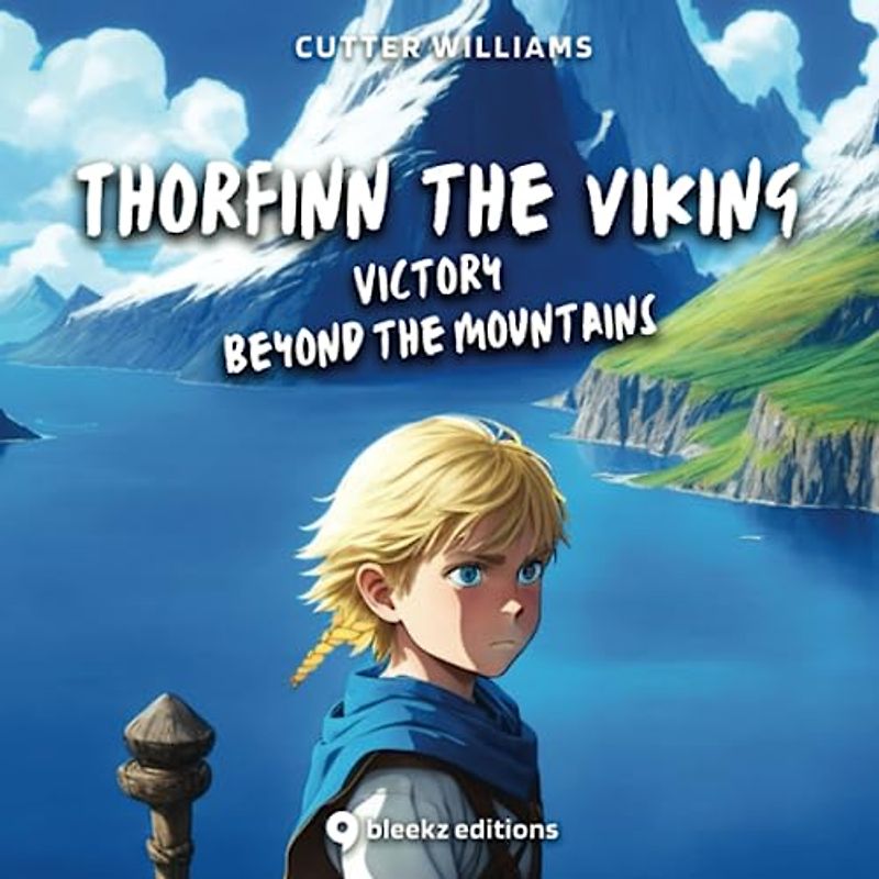 Thorfinn the Viking, Victory beyond the Mountains: Story book for children aged 5 to 8 about positive values of sportsmanship and camaraderie