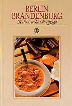 Berlin Brandenburg - Kulinarische Streifzüge