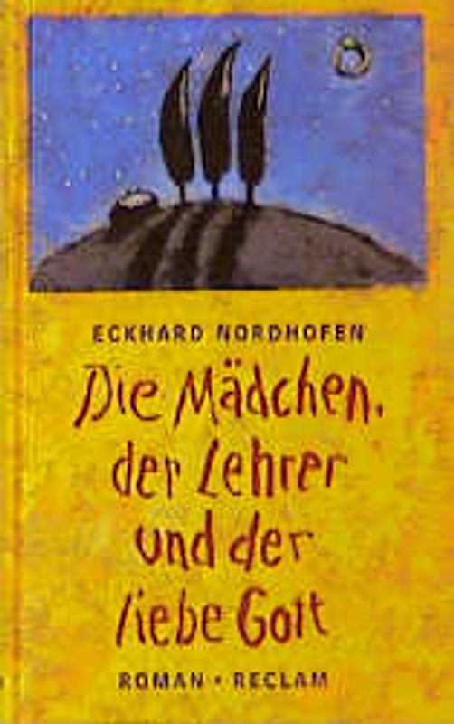 Die Mädchen, der Lehrer und der liebe Gott. Roman