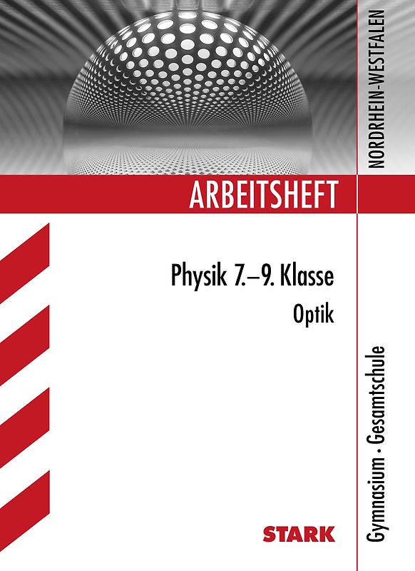 STARK Arbeitsheft Gymnasium - Physik 7.-9. Klasse Optik - NRW