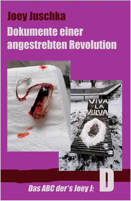 Das ABC der*des Joey J / Dokumente einer angestrebten Revolution