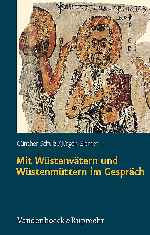 Mit Wüstenvätern und Wüstenmüttern im Gespräch. Zugänge zur Welt des frühen Mönchtums in Ägypten