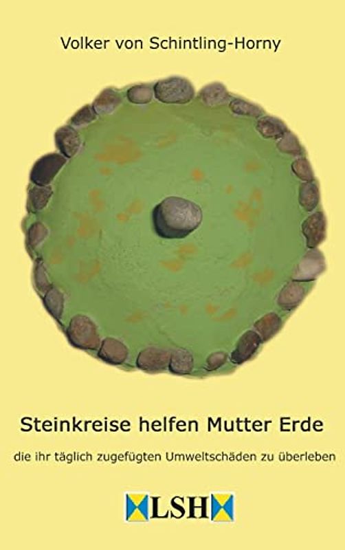 Steinkreise helfen Mutter Erde: die ihr täglich zugefügten Umweltschäden zu überleben 2. Auflage