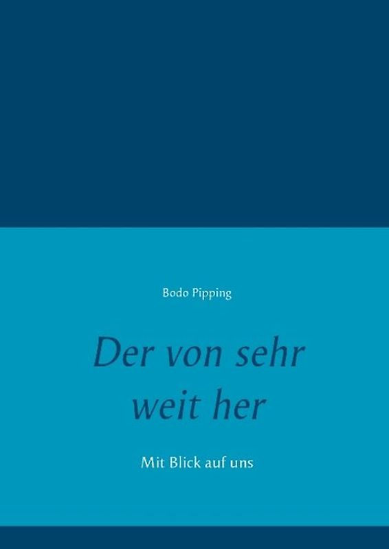 Der von sehr weit her