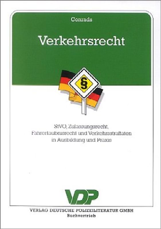 Verkehrsrecht. StVO, Zulassungsrecht, Fahrerlaubnisrecht und Verkehrsstraftaten in Ausbildung und Praxis
