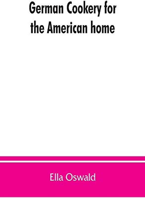 German cookery for the American home