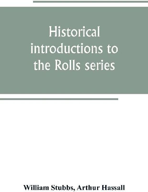 Historical introductions to the Rolls series