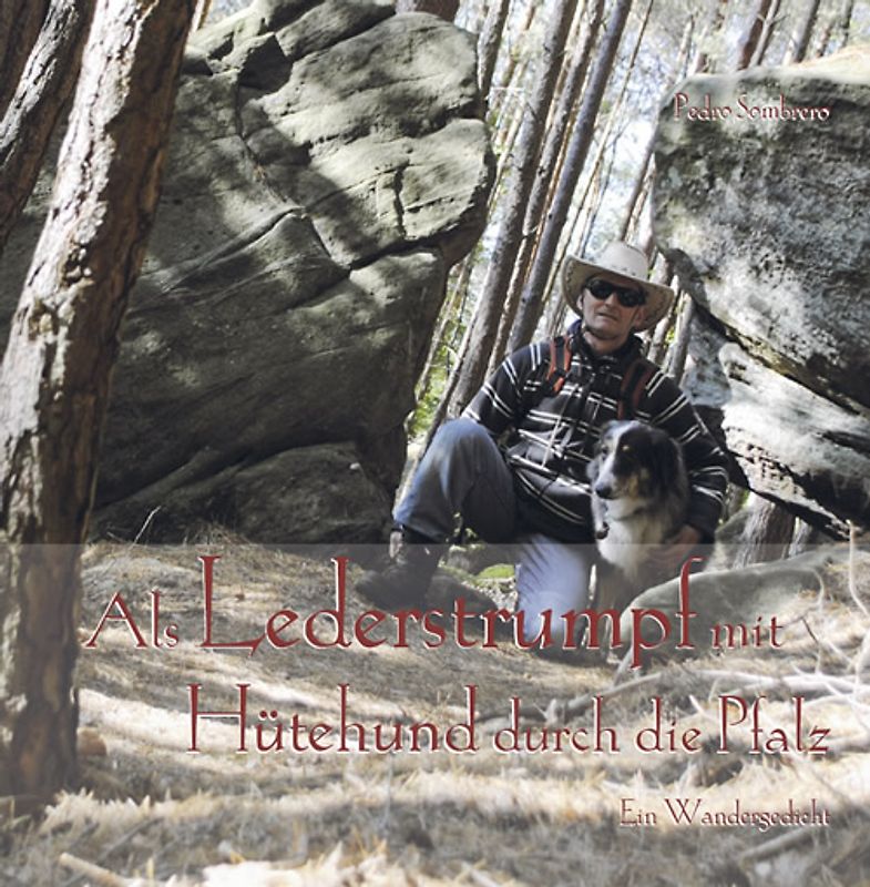 Als Lederstrumpf mit Hütehund durch die Pfalz