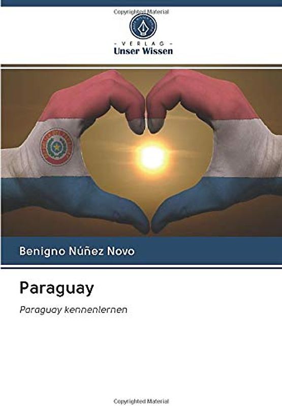 Paraguay: Paraguay kennenlernen