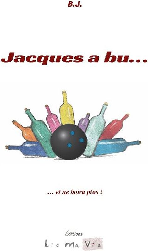 Jacques a bu...