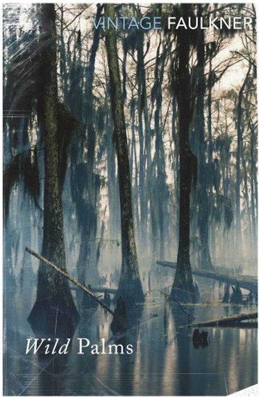 Wild Palms (Vintage Classics) - Faulkner, William