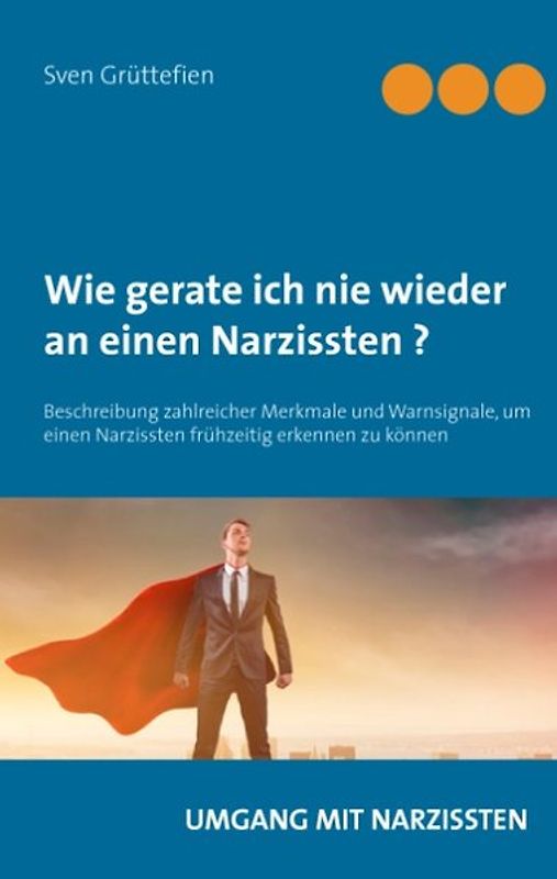 Wie gerate ich nie wieder an einen Narzissten?