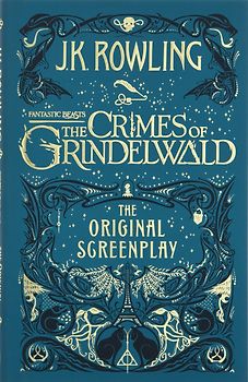 Fantastic Beasts: The Crimes of Grindelwald – The Original Screenplay - J.K. Rowling [Gebundene Ausgabe]
