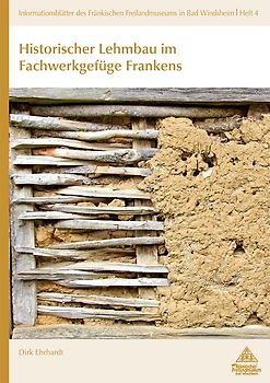 Historischer Lehmbau im Fachwerkgefüge Frankens
