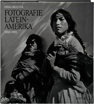 Fotografie Lateinamerika 1860-1993