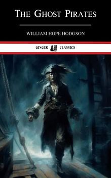 The Ghost Pirates: The 1909 Paranormal Thriller