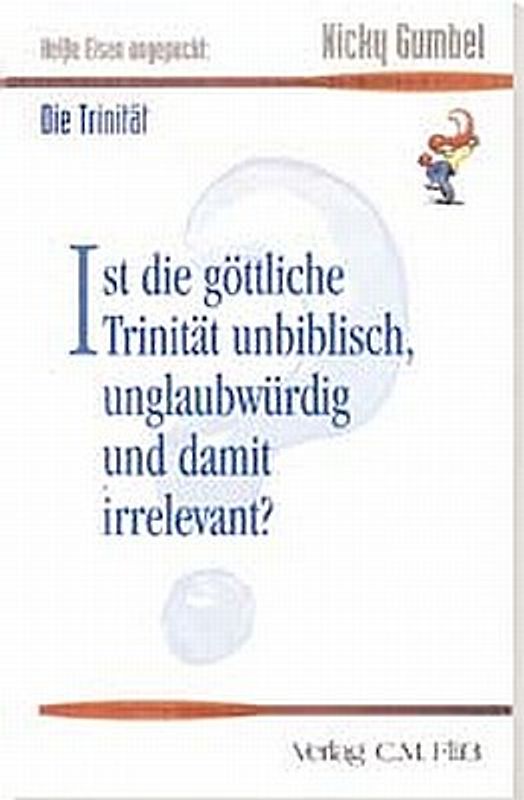 Heiße Eisen angepackt: Ist die göttliche Trinität unbiblisch, unglaubwürdig und damit irrelevant?