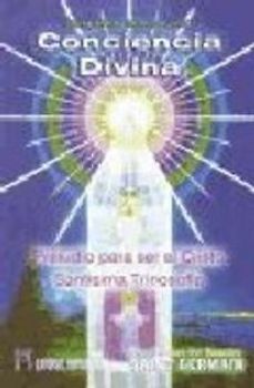 Conciencia divina : preludio para ser el Cristo, Santísima Trinosofía