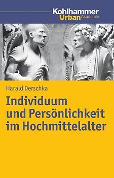 Individuum und Persönlichkeit im Hochmittelalter