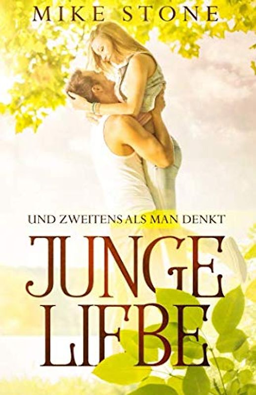 Junge Liebe: und zweitens als man denkt
