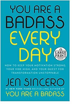 You Are a Badass Every Day: How to Keep Your Motivation Strong, Your Vibe High, and Your Quest for Transformation Unstoppable (Random House Large Print)