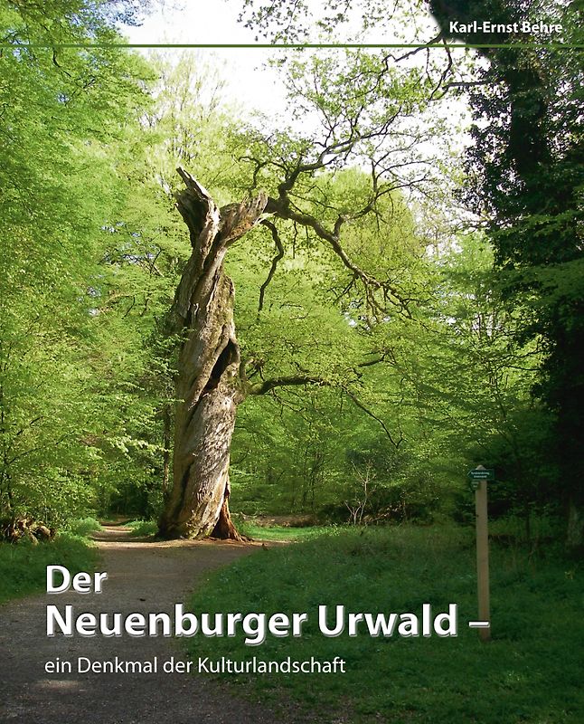 Der Neuenburger Urwald ein Denkmal der Kulturlandschaft