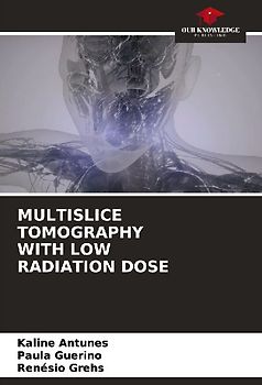 MULTISLICE TOMOGRAPHY WITH LOW RADIATION DOSE