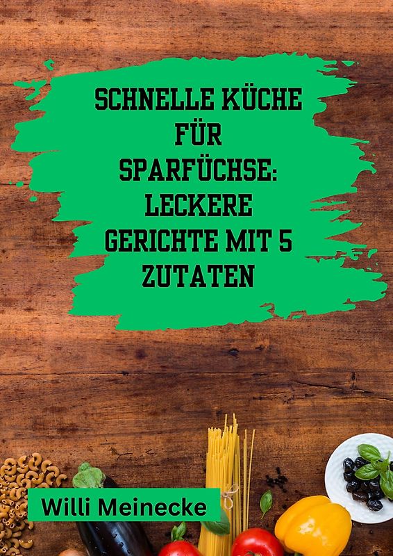 Schnelle Küche für Sparfüchse: