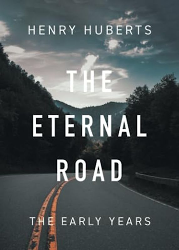 The Eternal Road: The Early Years