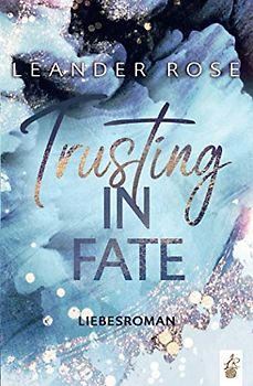 Trusting in Fate: Liebesroman (Los Angeles - Lovestorys, Band 3)