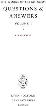 Answers II: Flame-Waves (Works of Sri Chinmoy, Band 5)