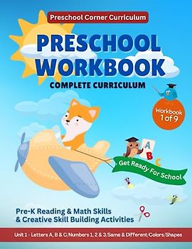 Preschool Corner - Preschool Workbook (Complete Curriculum): Unit 1, For Ages 4 to 5: Pre-K Basic Skills / Letters Aa,Bb,Cc / Numbers 1,2,3 / Same & ... Shapes (Kindergarten Prep Workbooks, Band 1)