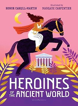 Heroines of the Ancient World