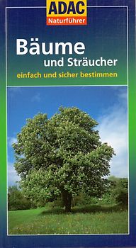 ADAC Naturführer: Bäume und Sträucher einfach und sicher bestimmen [Taschenbuch]