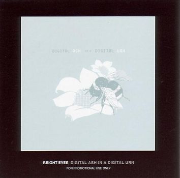 Bright Eyes - Digital Ash in a Digital Urn