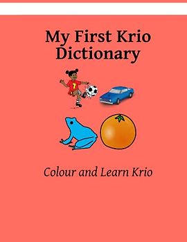 My First Krio Dictionary: Color and Learn Krio: (Krio- English) (English Krio, Band 1)