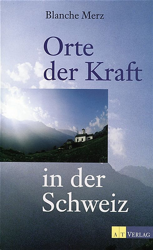 Orte der Kraft in der Schweiz